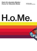 H.o.Me. - Heim für obsolete Medien / H.o.Me - Home for obsolete media | Raffael Dörig ;  Flo Kaufmann | 