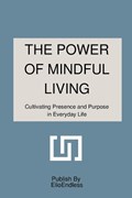 The Power of Mindful Living | Ratan Antonia | 