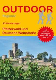 Pfälzerwald und Deutsche Weinstraße - 30 Wanderungen