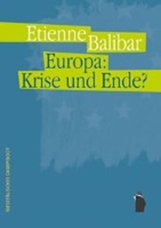 Balibar, É: Europa: Krise und Ende?