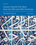 Persian Painted Tile Work From the 18th and 19th Centuries | Hadi Seif | 