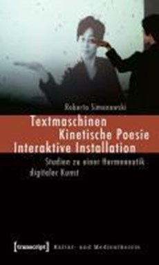 Simanowski, R: Textmaschinen - Kinetische Poesie