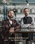 The Shopkeepers | Sofia Borges&, Noelia Hobeika& Robert Klanten (ed.), Sven Ehmann (ed.) | 