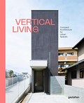 Vertical Living | Chris Precht&, Robert Klanten (ed.)& Eli Stuhler (ed.), Natalia Torija, Faye Robson | 