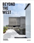 Beyond the West | Robert Klanten (ed.)&, Andrea Servert (ed.)& Tracy Lynn Chemaly, Faye Robson, Anna Southgate | 