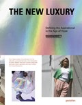 The New Luxury | gestalten ; Highsnobiety | 