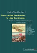From Milieu de Memoire to Lieu de Memoire | Ulrike Tischler | 