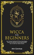 Wicca For Beginners | Arin Corvinus | 