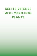 Beetle Defense with Medicinal Plants | Ziya Anees | 