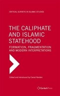 The Caliphate and Islamic Statehood | Carool Kersten | 