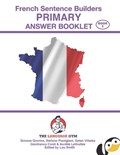 French Sentence Builders - ANSWER BOOKLET - PRIMARY - Part 1 | Gianfranco Conti | 