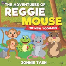 The Adventures of Reggie Mouse and his Forest Friends