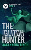 The Glitch Hunter | Aakanksha Singh | 