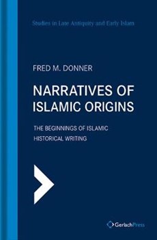Narratives of Islamic Origins: The Beginnings of Islamic Historical Writing