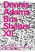 Dennis Adams. Bus Shelter XII | Friedrich Meschede | 