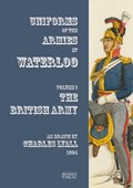Uniforms of the Armies at Waterloo | Charles Lyall | 