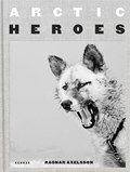 Arctic Heroes | Ragnar Axelsson | 