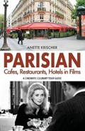 PARISIAN Cafes, Restaurants, Hotels in Films | Anette Krischer | 