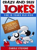 Crazy and Silly Jokes for 10 years old kids | Carole Stevens | 