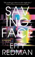Saving Face: A Memoir | Effy Redman | 