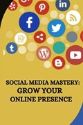 Social Media Mastery | Fritz J Ballard | 