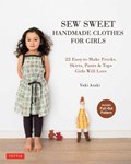 Sew Sweet Handmade Clothes for Girls | Yuki Araki | 