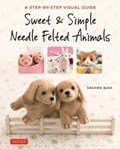 Sweet & Simple Needle Felted Animals | Sachiko Susa | 