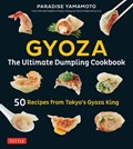 Gyoza: The Ultimate Dumpling Cookbook | Paradise Yamamoto | 