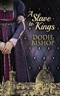 A Slave To Kings | Dodie Bishop | 