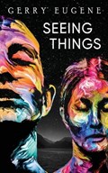 Seeing Things | Gerry Eugene | 