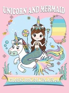 UNICORN AND MERMAID COLORING BOOK FOR KIDS AGES 4-8