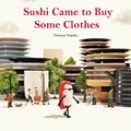 Sushi Came to Buy Some Clothes | Tatsuya Tanaka | 