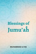 Blessings-of-Jumuah | Muhammad Ilyas | 