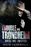 Trouble In Trondheim | Mats Vederhus | 