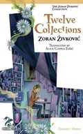 Twelve Collections | Zoran Zivkovic | 