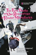 The Four Deaths and One Resurrection of Fyodor Mikhailovich | Zoran ¿Ivkovi¿ | 