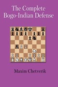 The Complete Bogo-Indian Defense | Maxim Chetverik | 