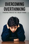 Overcoming Overthinking | Jasemin Miller | 