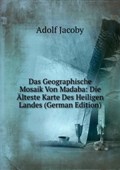 Das Geographische Mosaik Von Madaba: Die Alteste Karte Des Heiligen Landes (German Edition) | Mohammed Azhar Ahmed | 