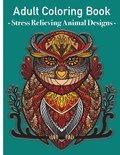 Grown Ups Coloring Book - Stress relieving animals designs | Eyl | 