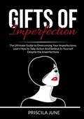 Gifts of Imperfection | Priscila June | 