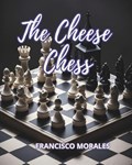 The cheese chess | Francisco Morales | 