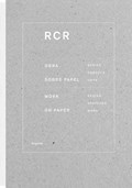 RCR: Works on Paper | Rafael Aranda | 