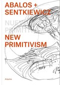 Abalos + Sentkiewicz: New Primitivism / Absolut Beginners | Inaki Abalos | 