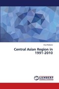 Central Asian Region in 1991-2010 | Aliya Kaliyeva | 