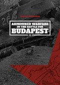 Armoured Warfare in the Battle for Budapest (Softcover) | Norbert Szamveber | 