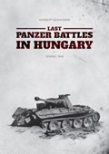 Last Panzer Battles in Hungary: Spring 1945 (Softcover) | Norbert Szamveber | 