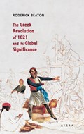 The Greek Revolution of 1821 and its Global Significance | Roderick Beaton | 