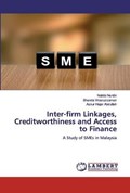 Inter-firm Linkages, Creditworthiness and Access to Finance | Nabila Nurdin ; Shaista Wasiuzzaman ; Aznur Hajar Abdullah | 