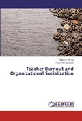 Teacher Burnout and Organizational Socialization | Cigdem Gunes ; Hacer Hande Uysal | 